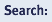 Search: